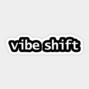 Vibe Shift Sticker